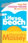 Image for Life&#39;s a beach  : keep that holiday feeling all year round