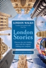 Image for London stories  : discover the city&#39;s hidden gems with the original walking company