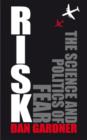 Image for Risk: the science and politics of fear