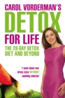 Image for Carol Vorderman&#39;s detox for life  : the 28-day detox diet and beyond