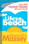 Image for Life&#39;s a beach: keep that holiday feeling all year round