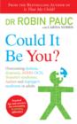 Image for Could it be you?: overcoming dyslexia, dyspraxia, ADHD, OCD, Tourette's syndrome, autism and Asperger's syndrome in adults