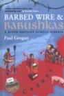 Image for Barbed wire &amp; babushkas  : a river odyssey across Siberia