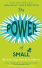 Image for The power of small  : why little things make all the difference