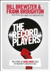Image for The record players  : the story of dance music told by history&#39;s greatest DJs