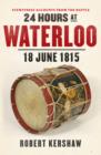 Image for 24 hours at Waterloo  : 18 June 1815