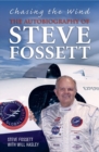Image for Chasing the wind  : the autobiography of Steve Fossett