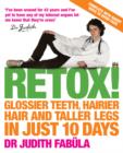 Image for Retox!: glossier teeth, hairier hair and taller legs in just 10 days