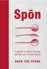Image for Spon: a guide to spoon carving and the new wood culture