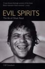 Image for Evil spirits: the life of Oliver Reed