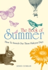 Image for The book of summer: how to stretch out those halcyon days