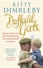 Image for Daffodil girls: stories of love, loss and friendship from the women behind our heroes