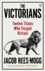 Image for The Victorians  : twelve titans who forged Britain