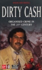 Image for Dirty cash  : organised crime in the 21st century