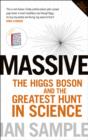 Image for Massive: the Higgs Boson and the greatest hunt in science