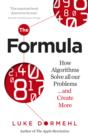 Image for The formula: how algorithms solve all our problems ... and create more