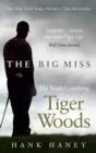 Image for The Big Miss: My Years Coaching Tiger Woods