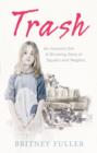 Image for Trash: an innocent girl : a shocking story of squalor and neglect