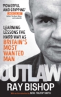 Image for Outlaw: how I became Britain&#39;s most wanted man