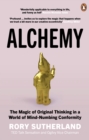 Image for Alchemy: the surprising power of ideas that don&#39;t make sense