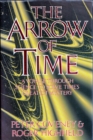 Image for The arrow of time: a voyage through science to solve time&#39;s greatest mystery
