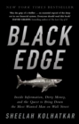 Image for Black edge  : inside information, dirty money, and the quest to bring down the most wanted man on Wall Street