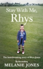 Image for Stay with me, Rhys  : the heart-breaking story of Rhys Jones