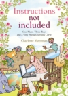 Image for Instructions not included  : one mum, three boys and a very steep learning curve
