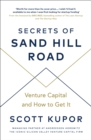 Image for Secrets of Sand Hill Road  : venture capital - and how to get it