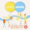 Image for Little London  : child-friendly days out and fun things to do