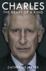 Image for Charles  : heart of a king