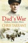 Image for Dad&#39;s war  : father, soldier, hero