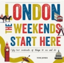 Image for London, The Weekends Start Here