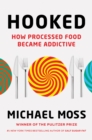 Image for Hooked  : how processed food became addictive