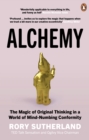 Image for Alchemy  : the magic of original thinking in a world of mind-numbing conformity