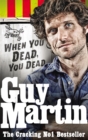Image for Guy Martin: When You Dead, You Dead