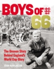 Image for Boys of 66  : the unseen story behind England&#39;s World Cup glory