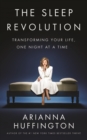 Image for The sleep revolution  : transforming your life, one night at a time