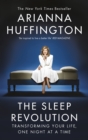 Image for The sleep revolution  : transforming your life, one night at a time