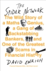 Image for The spider network  : the wild story of a maths genius, a gang of backstabbing bankers, and one of the greatest scams in financial history