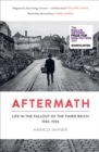 Image for Aftermath  : life in the fallout of the Third Reich, 1945-1955