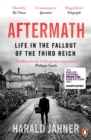Image for Aftermath: life in the fallout of the Third Reich, 1945-1955