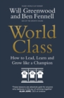 Image for World class  : how to lead, learn and grow like a champion