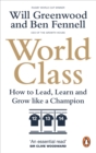 Image for World class  : how to lead, learn and grow like a champion