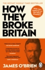 How they broke Britain by O'Brien, James cover image