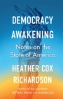 Image for Democracy awakening  : notes on the state of America