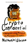 Image for Crypto confidential  : winning and losing millions in the new frontier of finance