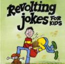 Image for Revolting Jokes for Kids