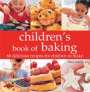 Image for Children&#39;s Book of Baking : Over 60 Delicious Recipes for Children to Make