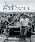 Image for The Faces of World War I : The Great War in words &amp; pictures